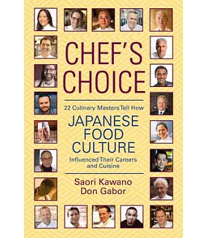 Chef’s Choice: 22 Culinary Masters Tell How Japanese Food Culture Influenced Their Careers & Cuisine