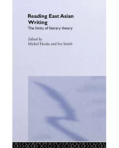 Reading East Asian Writing: The Limits of Literary Theory
