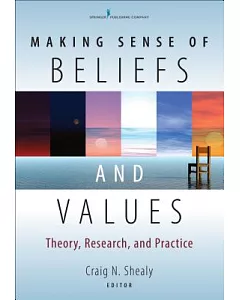 Making Sense of Beliefs and Values: Theory, Research, and Practice