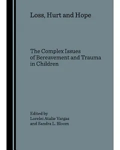 loss, Hurt and Hope: The Complex Issues of Bereavement and Trauma in Children