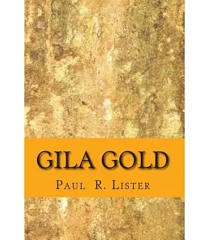 Gila Gold: A Novel of Early New Mexico