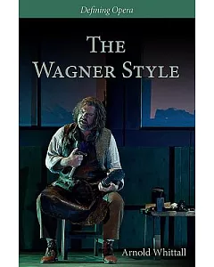 The Wagner Style: Close Readings and Critical Perspectives