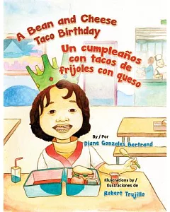 A Bean and Cheese Taco Birthday / Un cumpleaños con tacos de frijoles con queso