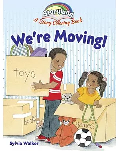 We’re Moving!: A Story Coloring Book