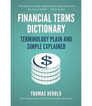 Financial Terms Dictionary: Terminology Plain and Simple Explained