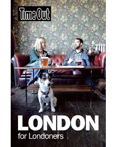 Time Out London for Londoners: An Insider’s Guide to the Capital’s Neighbourhoods