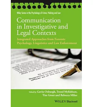Communication in Investigative and Legal Contexts: Integrated Approaches from Forensic Psychology, Linguistics and Law Enforceme