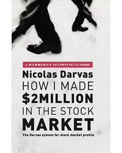 How I Made $2 Million in the Stock Market: The darvas System for Stock Market Profits