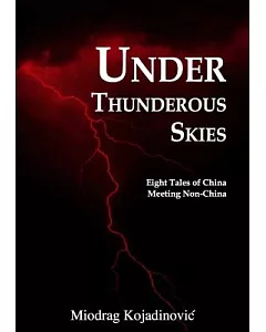 Under Thunderous Skies: Eight Tales of China Meeting Non-China