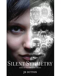 Silent Symmetry: The Embodied Trilogy