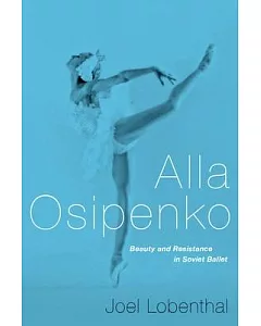 Alla Osipenko: Beauty and Resistance in Soviet Ballet