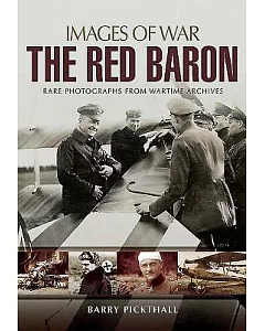 The Red Baron: Rare Photographs from Wartime Archives