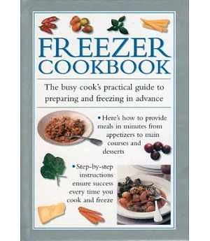 Freezer Cookbook: The Busy Cook’s Practical Guide to Preparing and Freezing in Advance