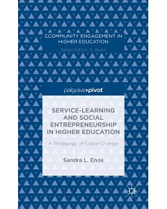 Service-Learning and Social Entrepreneurship in Higher Education: A Pedagogy of Social Change