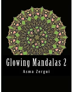 Glowing Mandalas: Adult Coloring Book