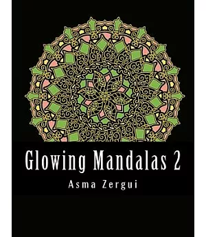 Glowing Mandalas: Adult Coloring Book