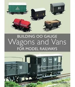 Building OO Gauge Wagons and Vans for Model Railways