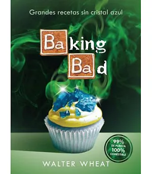 Baking bad: Grandes Recetas Sin Cristal Azul