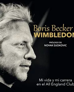 Boris Becker y Wimbledon / Boris Becker’s Wimbledon