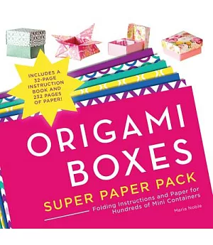 Origami Boxes Super Paper Pack: Folding Instructions and Paper for Hundreds of Mini Containers