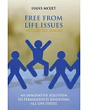 Free from Life Issues Within Six Hours: An Innovative Solution to Permanently Resolving All Life Issues