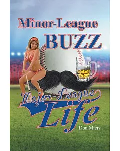 Minor-league Buzz, Major-league Life
