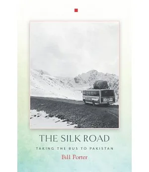 The Silk Road: Taking the Bus to Pakistan