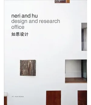 Neri and Hu Design and Research Office: Works and Projects 2004 - 2014