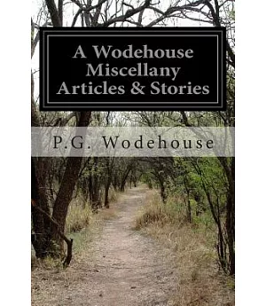 A Wodehouse Miscellany Articles & Stories