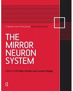 The Mirror Neuron System: A Special Issue of Social Neuroscience