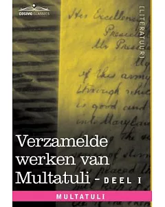 Verzamelde werken van multatuli (In 10 delen) - Deel I - Max Havelaar of de koffieveilingen der Nederlandsche handelmaatschappy en studien over multatuli