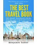The Best Travel Book: Get Smart, Experience More, and Pay Less for Everything