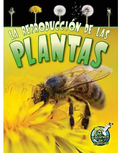 La reproducción de las plantas / Reproduction in Plants