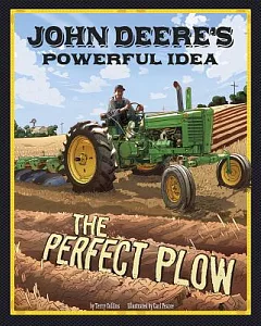 John Deere’s Powerful Idea: The Perfect Plow