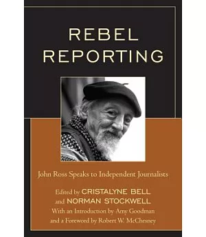 Rebel Reporting: John Ross Speaks to Independent Journalists