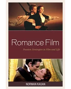 Romance Film: Passion Strategies in Film and Life