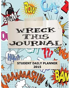 Wreck This Journal Student Daily Planner 2015