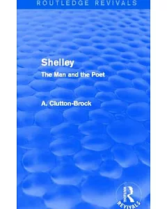 Shelley: The Man and the Poet