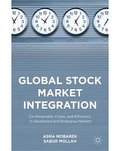 Global Stock Market Integration: Co-Movement, Crises, and Efficiency in Developed and Emerging Markets