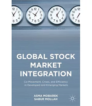 Global Stock Market Integration: Co-Movement, Crises, and Efficiency in Developed and Emerging Markets