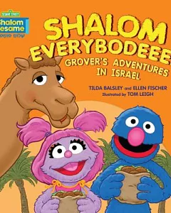 Shalom Everybodeee!: Grover’s Adventures in Israel