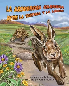 La asombrosa carrera entre la tortuga y la liebre /The Tortoise and Hare’s Amazing Race