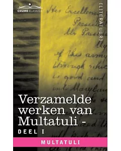 Verzamelde werken van Multatuli: Max Havelaar of De Koffieveilingen Der Nederlandsche Handelmaatschappy En Studien