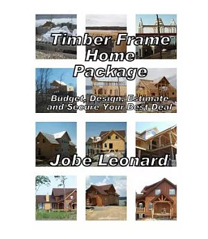 Timber Frame Home Package: Budget, Design, Estimate, and Secure Your Best Price