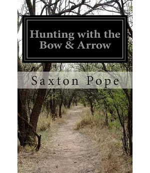 Hunting With the Bow & Arrow
