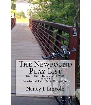 The Newfound Play List: Bike, Hike, Kayak, and Walk Around Newfound Lake, New Hampshire