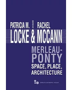 Merleau-Ponty: Space, Place, Architecture