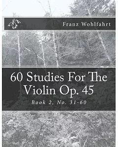 60 Studies for the Violin Op. 45 Book 2: No. 31-60