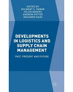 Developments in Logistics and Supply Chain Management: Past, Present and Future