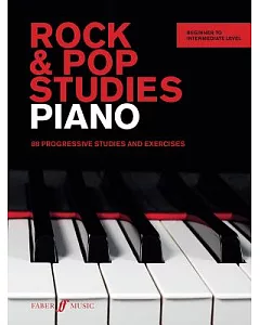 Rock & Pop Studies Piano: 88 Progressive Studies and Exercises: Beginner to Intermediate Level